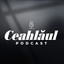 CEAHLAUL PODCAST