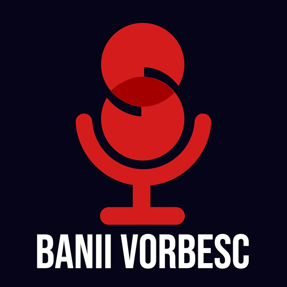 BANII VORBESC